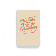 Load image into Gallery viewer, It’s Okay to Not Do Everything Journal