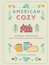 Load image into Gallery viewer, American Cozy: Hygge-Inspired Ways to Create Comfort