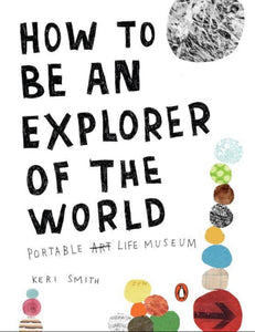 How To Be An Explorer of the World