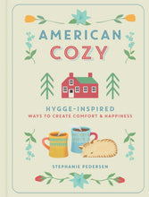Load image into Gallery viewer, American Cozy: Hygge-Inspired Ways to Create Comfort
